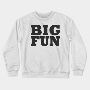 Heathers - Big Fun Crewneck Sweatshirt